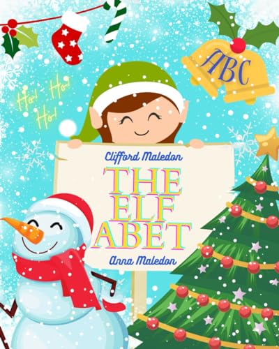 Stock image for THE ELFABET: Elf Picture Book - Christmas Gift Book for Young Kids, Little Boys and Girls - Fun Festive ABC for the Holiday Season (Jolly Good Alphabet Books) for sale by GF Books, Inc.