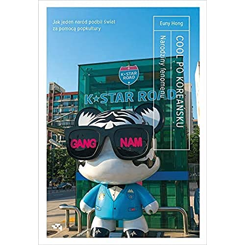 Stock image for Cool po Koreansku: Narodziny fenomenu, czyli jak jeden nard podbil swiat za pomoca popkultury for sale by medimops