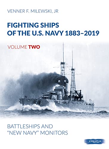 Beispielbild fr Fighting Ships of the U.S. Navy 1883-2019, Volume Two: Battleships and "New Navy" Monitors zum Verkauf von Monster Bookshop