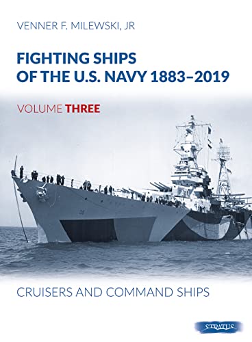 Beispielbild fr Fighting Ships Of The U.S.Navy 1883-2019 Volume Three: Cruisers and Command Ships zum Verkauf von Monster Bookshop