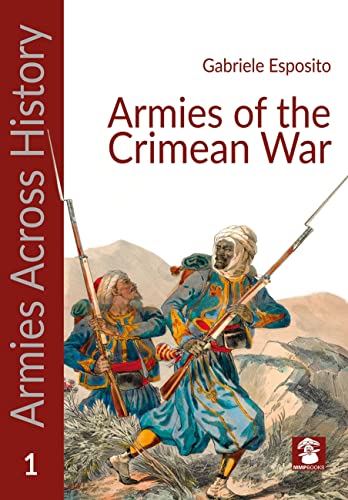 Beispielbild fr Armies of the Crimean War (Armies Across History) zum Verkauf von Wonder Book