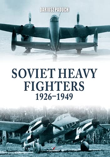 Beispielbild fr Soviet Heavy Fighters 1926-1949 (Connoisseur's Books) zum Verkauf von Monster Bookshop