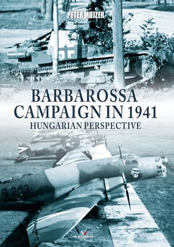 Stock image for Barbarossa Campaign in 1941: Hungarian Perspective (Connoisseur's Books) for sale by Books From California