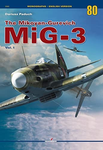 Beispielbild fr The Mikoyan-Gurevich MiG-3 Vol. I: 1 (Monographs) zum Verkauf von Monster Bookshop