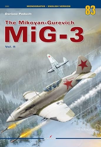 Beispielbild fr The Mikoyan-Gurevich MiG-3 Vol. II: Volume II: 2 (Monographs) zum Verkauf von WorldofBooks