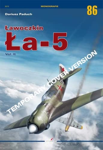 Beispielbild fr Lawoczkin La-5 vol.II: Volume II: 2 (Monographs) zum Verkauf von WorldofBooks