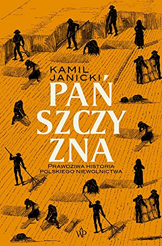 Stock image for Panszczyzna. Prawdziwa historia polskiego niewolnictwa for sale by Polish Bookstore in Ottawa