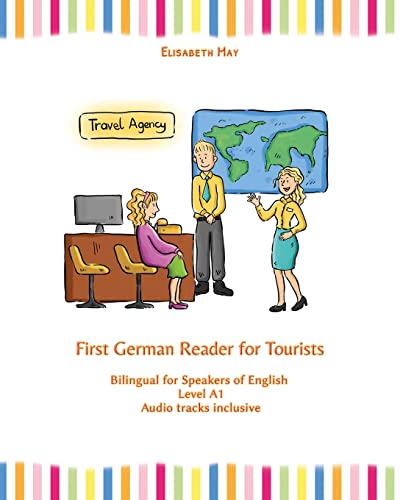 Stock image for First German Reader for Tourists: Bilingual for Speakers of English Level A1 for sale by GreatBookPrices