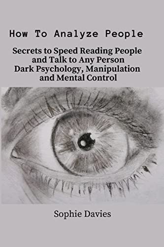 9788367314121: How To Analyze People: Secrets to Speed Reading People and Talk to Any Person. Dark Psychology, Manipulation and Mental Control.