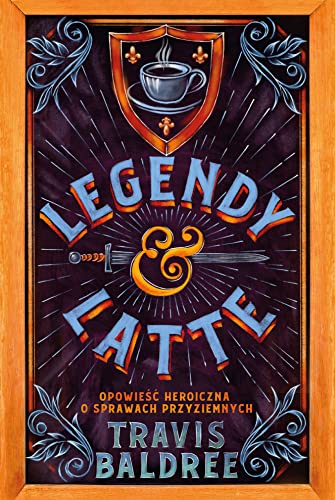 Stock image for Legendy i Latte: Opowie   heroiczna o sprawach przyziemnych for sale by AwesomeBooks