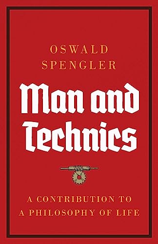 Stock image for Man and Technics: A Contribution to a Philosophy of Life for sale by Books Unplugged