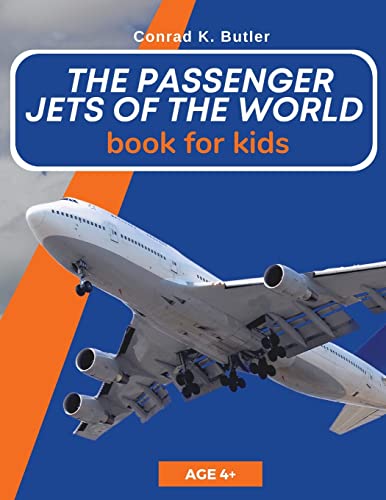 Stock image for The Passenger Jets Of The World For Kids: A book about passenger planes for children and teenagers for sale by GreatBookPrices