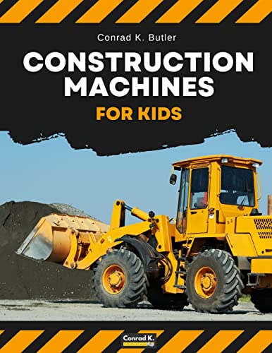 Stock image for Construction Machines For Kids: heavy construction vehicles, machinery on a construction site children's book for sale by ThriftBooks-Dallas