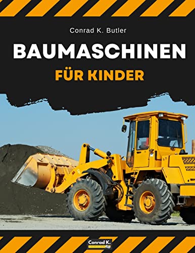 Stock image for Baumaschinen fr Kinder: heavy construction vehicles, machinery on a construction site children's book, book for boy 3-6 (German Edition) for sale by Books Unplugged