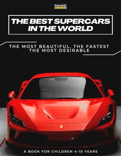 Imagen de archivo de The Best Supercars in the World: a picture book for children about sports cars, the fastest cars in the world, book for boys 4-10 years old a la venta por GreatBookPrices