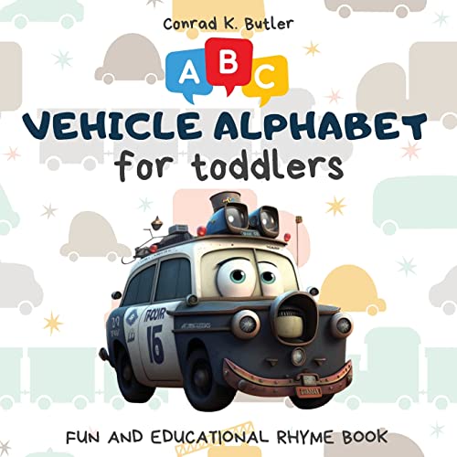 Imagen de archivo de Vehicles Alphabet for Toddlers: ABC rhyming book for kids to learn the alphabet with funny pictures of vehicles, a bedtime book with letters & words f a la venta por GreatBookPrices