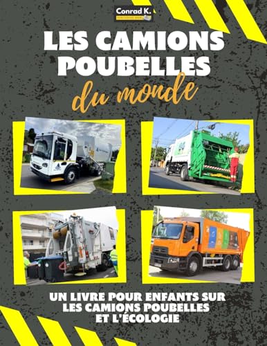 Stock image for Les camions poubelles du monde: A colorful children's book, trash trucks from around the world, interesting facts about ecology, and waste segregation for sale by GreatBookPrices
