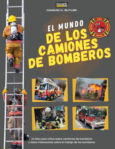 Stock image for El Mundo De Los Camiones De Bomberos: Un libro infantil sobre camiones de bomberos y datos interesantes sobre el trabajo de los bomberos, el primer li for sale by GreatBookPrices