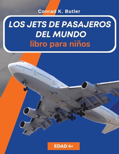Stock image for Los jets de pasajeros del mundo para nios: Un libro sobre aviones de pasajeros para nios y jvenes for sale by GreatBookPrices