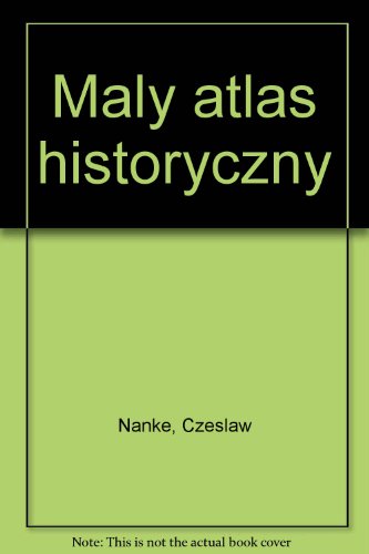 Maly atlas historyczny - Czeslaw Nanke