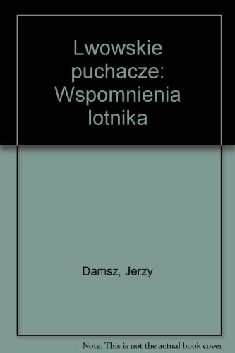 Stock image for Lwowskie puchacze. Wspomnienia lotnika for sale by POLIART Beata Kalke