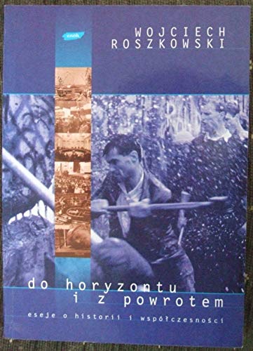 Imagen de archivo de Do horyzontu i z powrotem: Eseje o historii i wspo??czesnos?ci (Polish Edition) a la venta por Re-Read Ltd