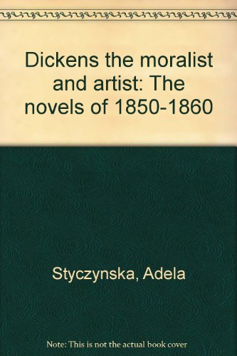 9788370162894: Dickens the Moralist and Artist : The Novels of 1850-1860