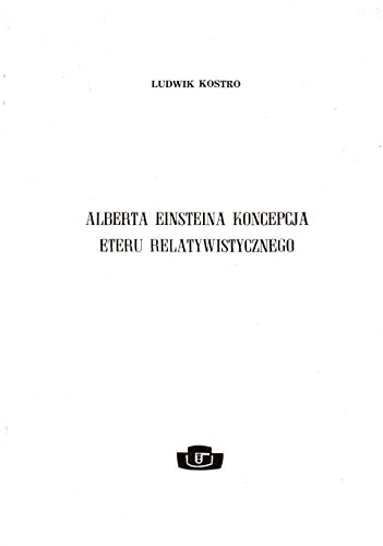 9788370174002: Alberta Einsteina koncepcja eteru relatywistycznego: Jej historia, sens fizyczny i uwarunkowania filozoficzne (Rozprawy i monografie) (Polish Edition)