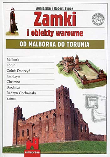 9788370203221: Zamki i obiekty warowne od Malborka do Torunia (ZAMKI I OBIEKTY WAROWNE POLSKI)