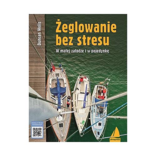 9788370206956: Zeglowanie bez stresu: W małej załodze i w pojedynkę (KSIĄŻKI DLA ŻEGLARZY)