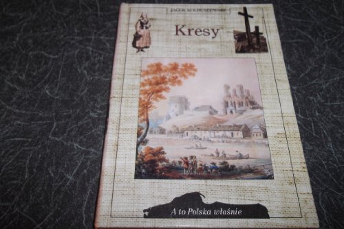 Beispielbild fr Kresy (A to Polska wasnie) zum Verkauf von medimops