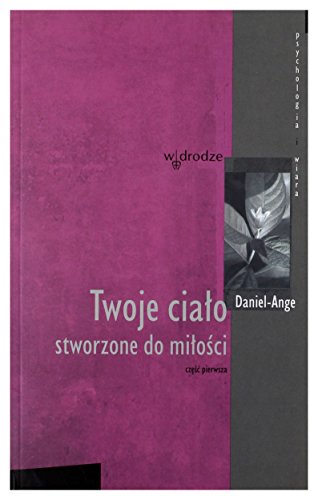 Stock image for Twoje Cialo Stworzone Do Milosci Cz 1 for sale by WorldofBooks