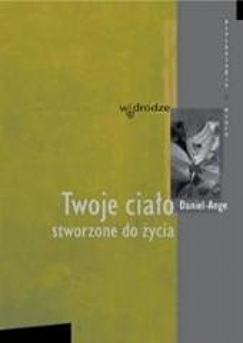 Stock image for Twoje Cialo Stworzone Do Zycia Cz. 2 for sale by medimops