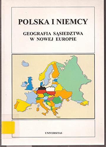 9788370523237: Polska i Niemcy: Geografia sąsiedztwa w nowej Europie (Polish Edition)