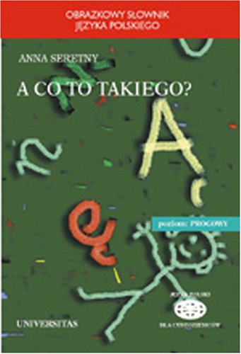 Stock image for A Co to Takiego? A pictural dictionary of the Polish language for sale by Stahr Book Shoppe