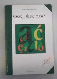 9788370526122: Czesc, jak sie masz? A Polish Language Textbook for Beginners
