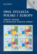 Imagen de archivo de Dwa stulecia Polski i Europy: Teksty pisane w rznych porach wieku a la venta por medimops