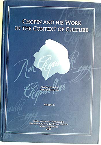 Beispielbild fr Chopin and his Work in the Context of Culture: Studies. zum Verkauf von Plurabelle Books Ltd