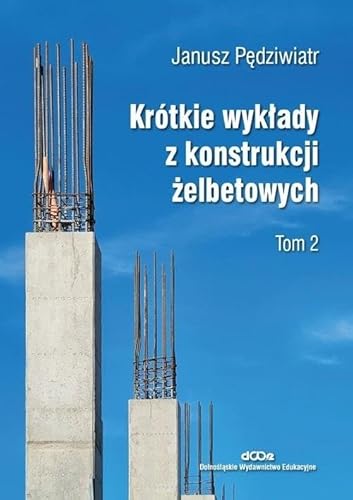 Stock image for Krtkie wyk?ady z konstrukcji ?elbetowych Tom 2 for sale by Buchpark