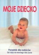 9788371413582: Moje dziecko Poradnik dla rodzicow