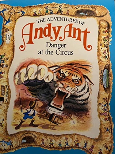 Stock image for The Adventures of Andy Ant; Dangers at the Circus for sale by Aamstar Bookshop / Hooked On Books