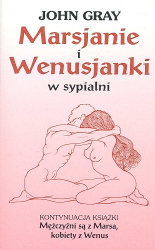 Marsjanie i Wenusjanki w sypialni [Mars and Venus in the Bedroom]