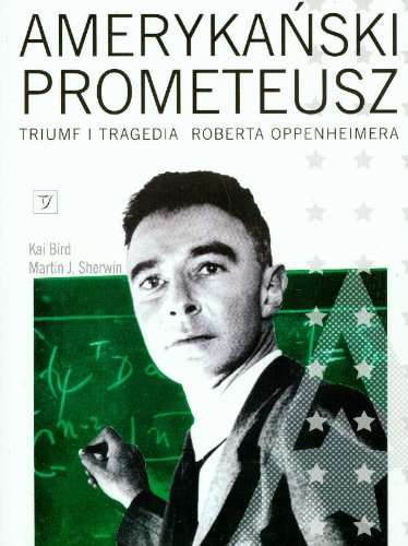 Beispielbild fr Amerykanski Prometeusz. Triumf i tragedia Roberta Oppenheimera zum Verkauf von Polish Bookstore in Ottawa