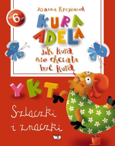 Imagen de archivo de Jak kura nie chcia?a by? kur? Szlaczki i znaczki: od 6 lat (KURA ADELA) a la venta por WorldofBooks