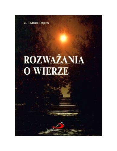 Stock image for RozwaLzania O Wierze - Ks. Tadeusz Dajczer [KSI?LtKA] for sale by SecondSale