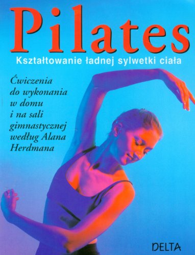 Beispielbild fr Pilates: Kszta towanie  adnej sylwetki zum Verkauf von AwesomeBooks