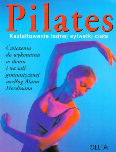 Imagen de archivo de Pilates: Kszta towanie  adnej sylwetki a la venta por AwesomeBooks