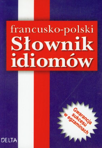 Stock image for Slownik idiom  w francusko polski for sale by WorldofBooks