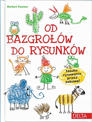 Stock image for Od bazgrolow do rysunkow for sale by WorldofBooks