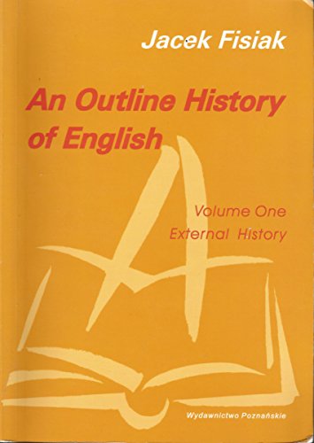 Beispielbild fr An Outline History of English. Volume One. External History zum Verkauf von medimops